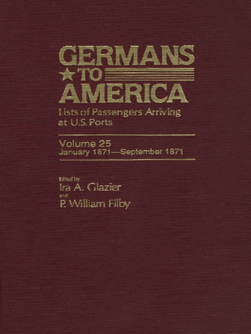 Cover image for Germans to America, Volume 25 Jan. 2, 1871-Sept. 30, 1871